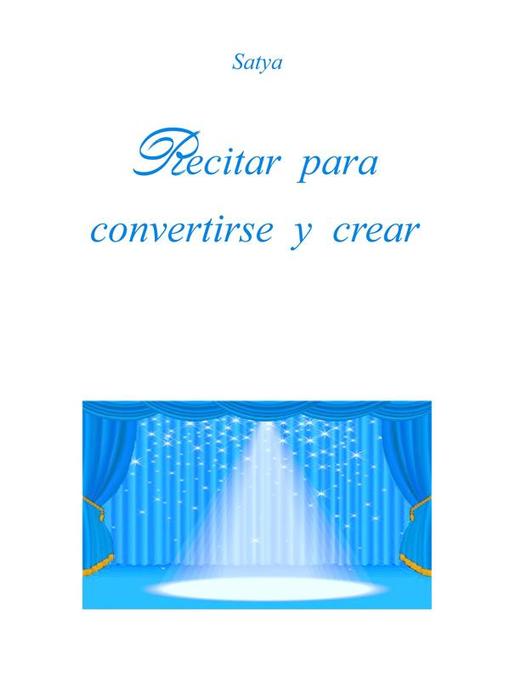 Title details for Recitar para convertirse y crear by Satya - Available